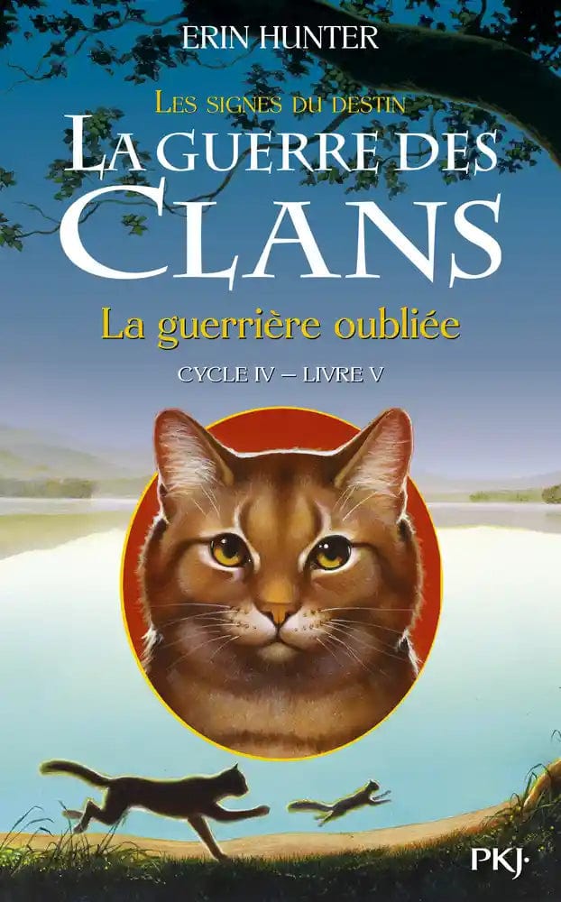 La Guerre des Clans cycle 4, T05 - La guerrière oubliée