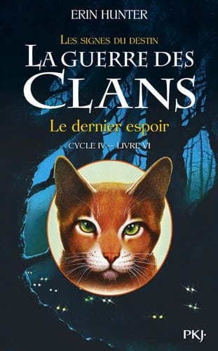 La Guerre des Clans cycle 4, T06 - Le dernier espoir