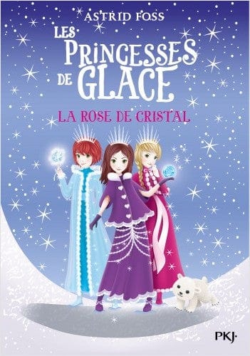 Les princesses de glace T02 - La rose de cristal