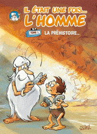 Il était une fois l'homme T01 - La préhistoire