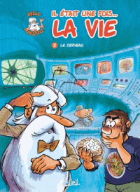 Il était une fois... la vie T02 - Le cerveau