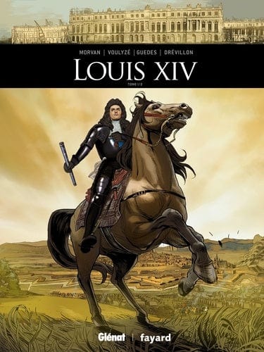 Ils ont fait l'Histoire - Louis XIV - T01