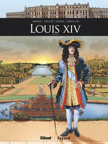 Ils ont fait l'Histoire - Louis XIV - T02