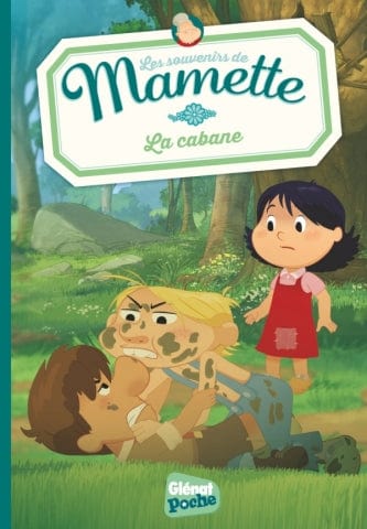 Les souvenirs de Mamette T02 - La cabane