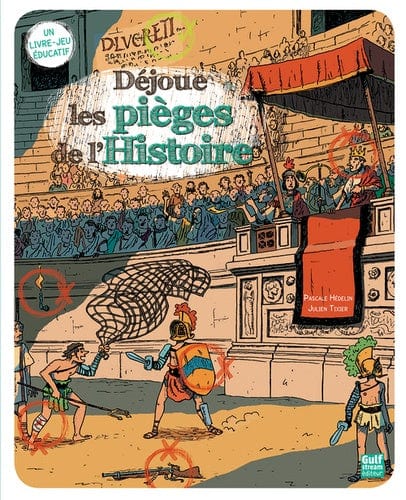 Déjoue les pièges de l'Histoire