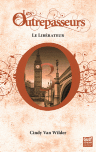Les Outrepasseurs T03 - Le libérateur