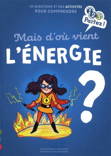 Mais d'où vient l'énergie?