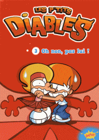 Les p'tits diables T03: Oh non, pas lui!