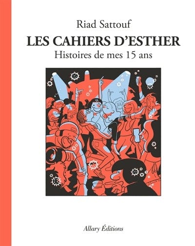 Les Cahiers d'Esther T06 : Histoires de mes 15 ans