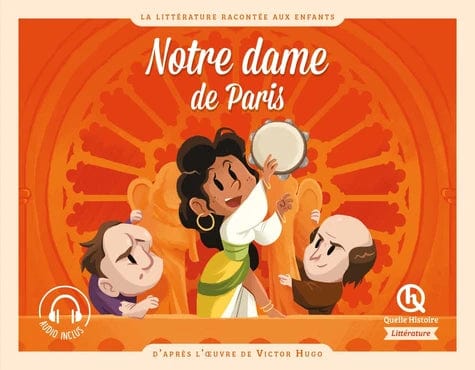 La littérature racontée aux enfants - Notre dame de Paris
