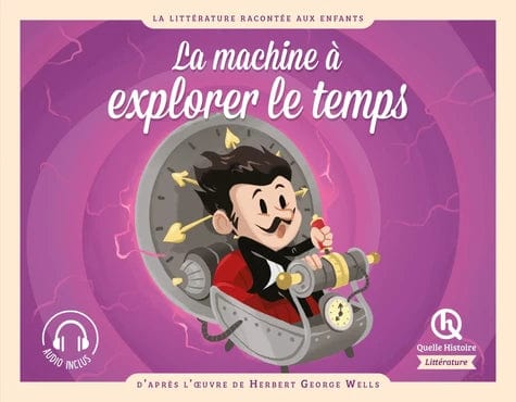 La littérature racontée aux enfants - La machine à remonter le temps