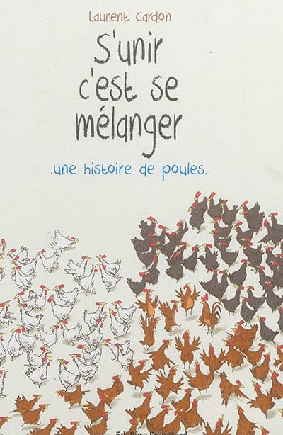 S'unir, c'est se mélanger : une histoire de poules