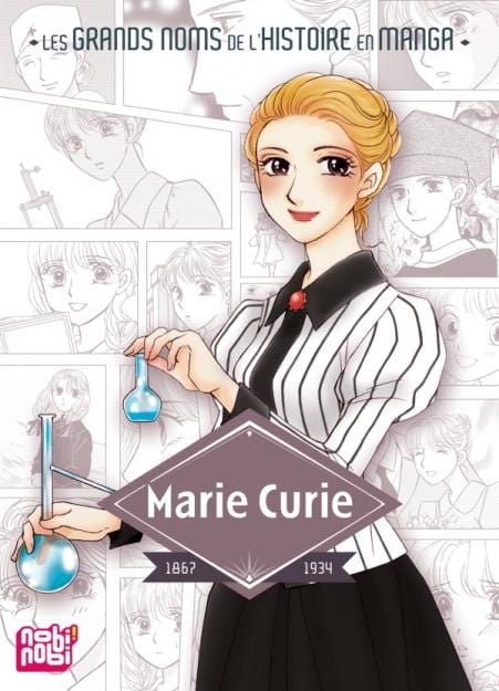 Les grands noms de l'Histoire en Manga - Marie Curie - 1867 - 1934