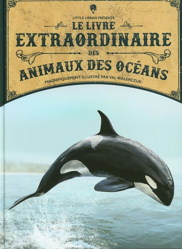 Le livre extraordinaire des animaux des océans