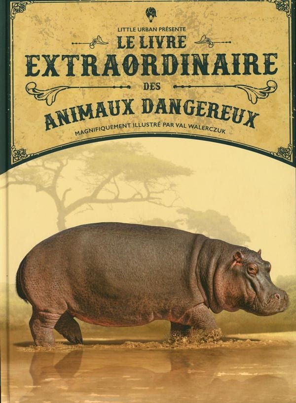 Le livre extraordinaire des animaux dangereux