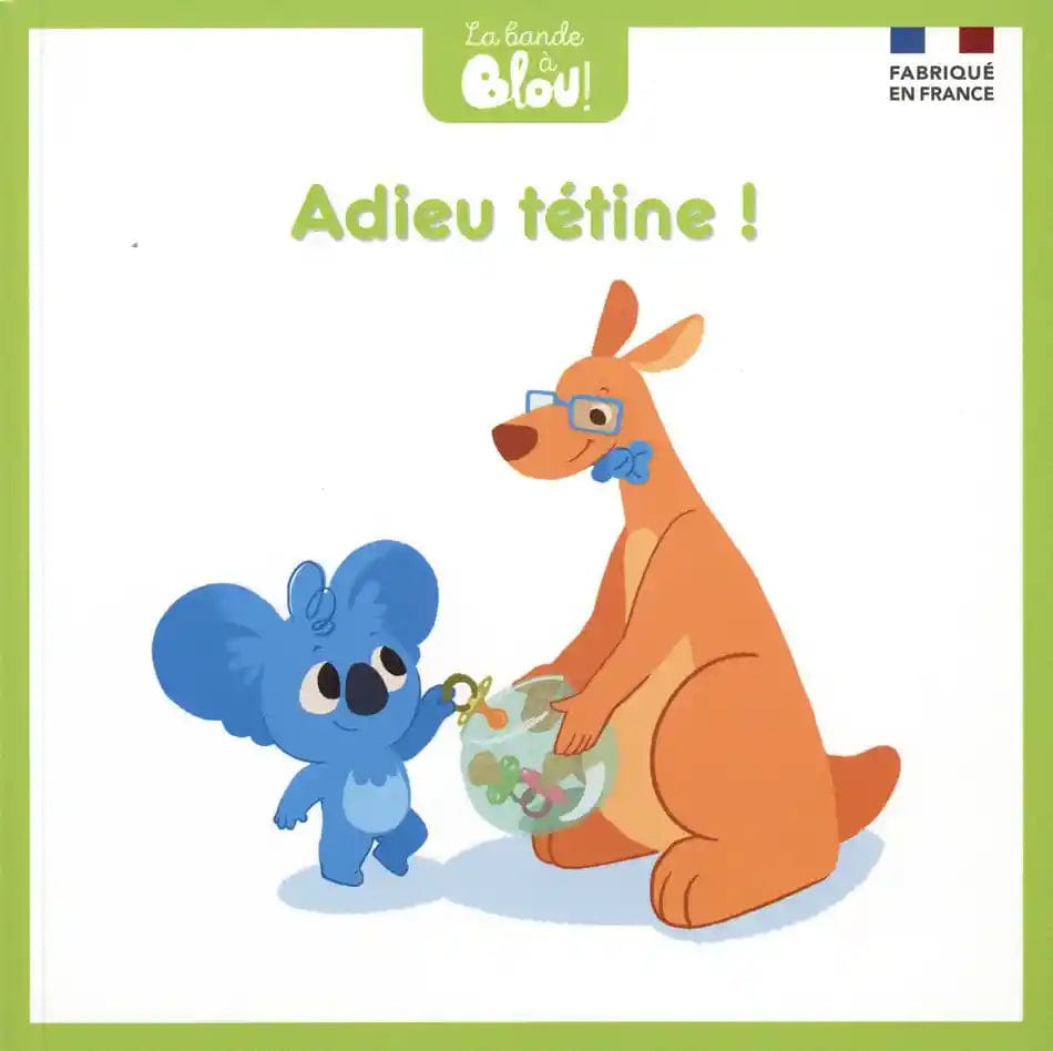 La bande à Blou ! T21 - Adieu tétine !