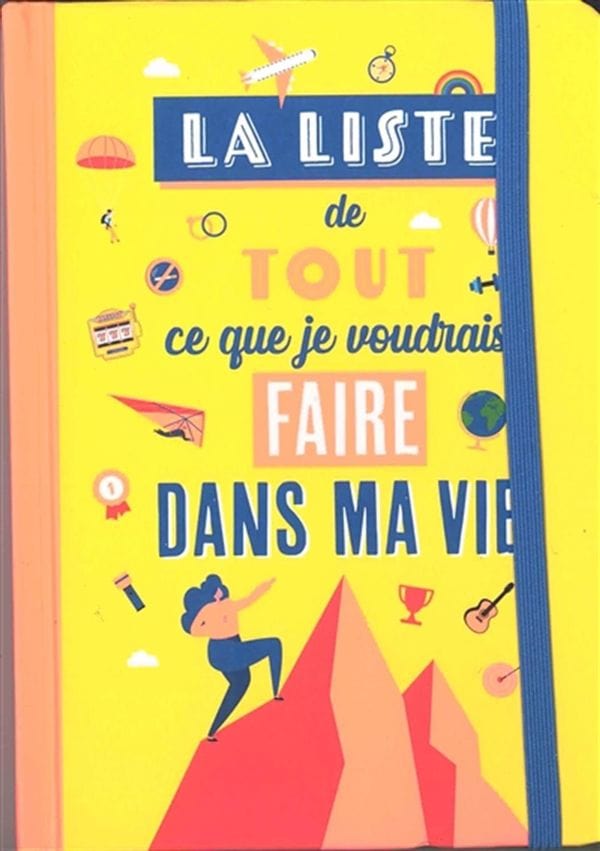 Le carnet de listes de tout ce que je voudrais faire dans ma vie