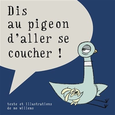 Dis au pigeon d'aller se coucher