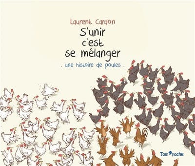 S'unir, c'est se mélanger : une histoire de poules