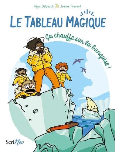 Le Tableau magique T02 - Ça chauffe sur la banquise !