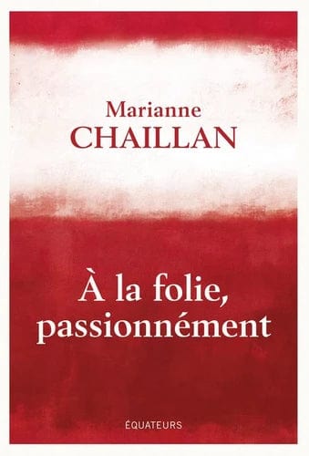 À la folie, passionnement