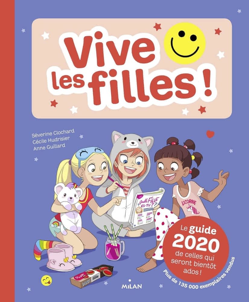 Vive les filles ! - Le guide de celles qui seront bientôt ados !