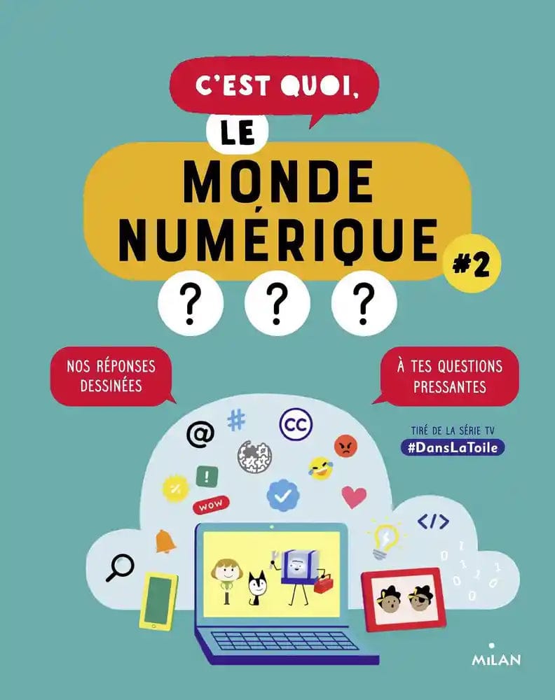 C'est quoi - Le monde numérique ? - T02