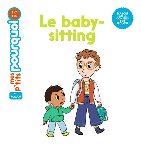 Mes p'tits pourquoi - Le baby-sitting