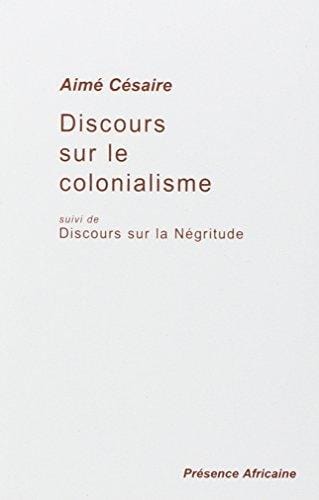 Discours sur le colonialisme suivi de Discours sur la négritude