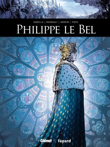 Ils ont fait l'Histoire - Philippe Le Bel