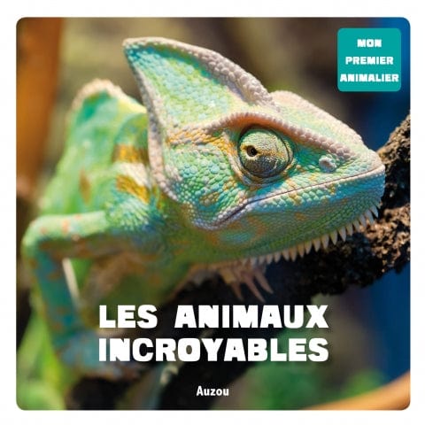 Mon premier animalier - Les animaux incroyables