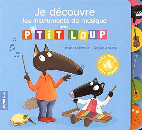P'tit Loup - je découvre les instruments de musique