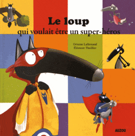 Le loup qui voulait être un super-héros