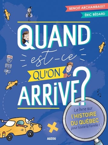 Quand est-ce qu'on arrive?