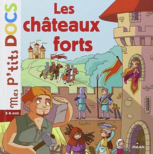Mes p'tits docs - Les chateaux forts