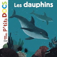 Mes p'tits docs - Les dauphins