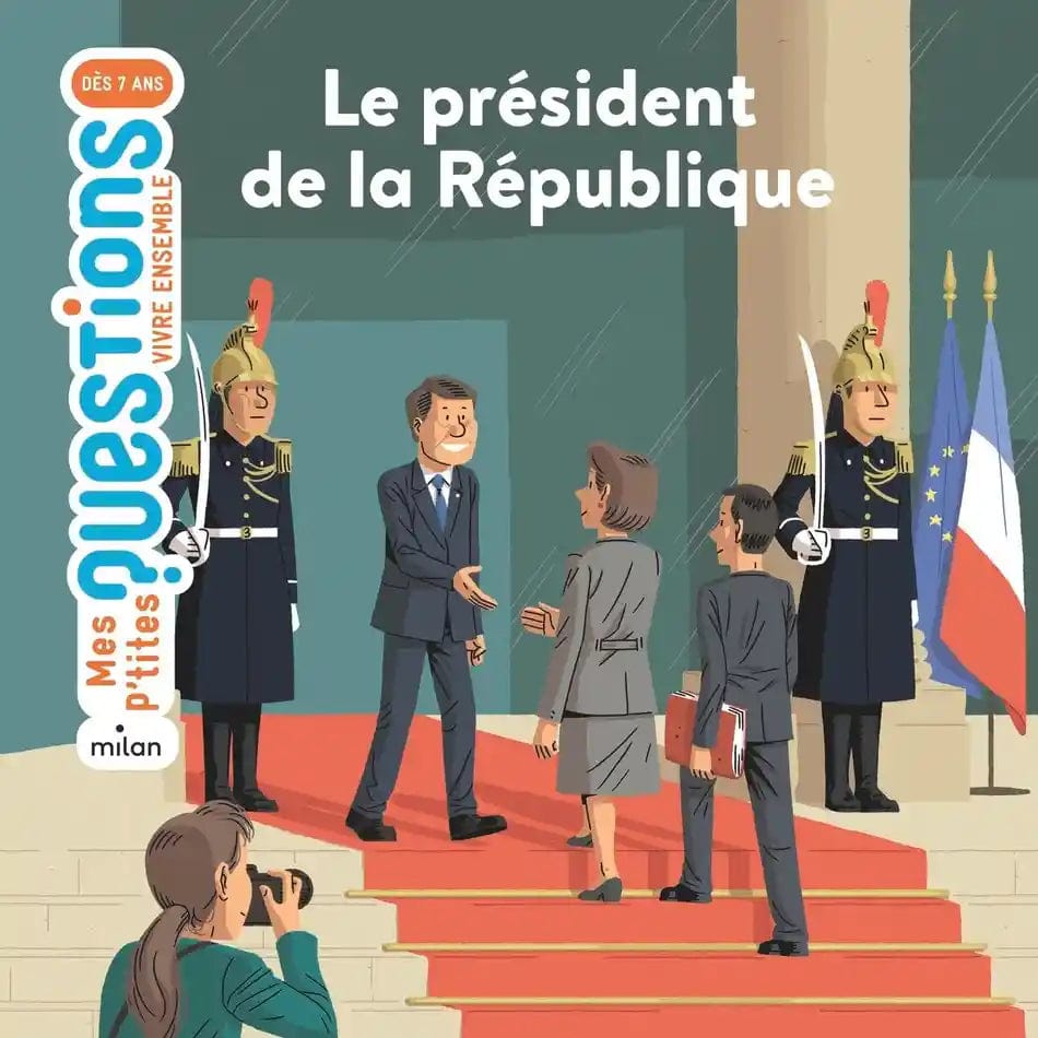 Mes p'tites questions Histoire - Le Président de la République