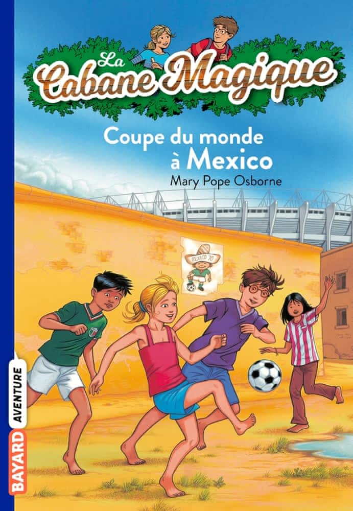La cabane magique T47 - Coupe du monde à Mexico