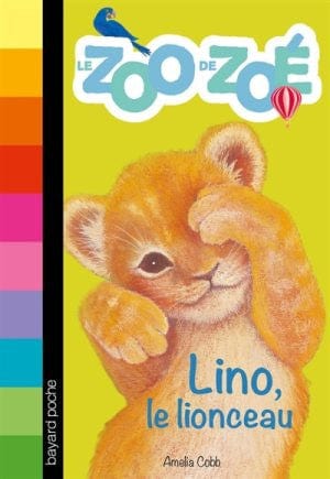 Le zoo de Zoé T01 - Lino le lionceau