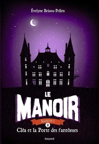 Le Manoir T02 - Cléa et la Porte des fantômes