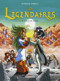 Les légendaires T05 - Cœur du passé