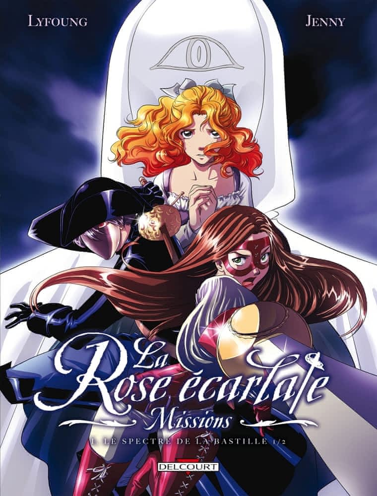 La Rose écarlate : Missions T01 - Le spectre de la Bastille 1/2