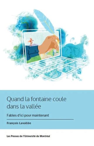 Quand la fontaine coule dans la vallée - Fables d'ici pour maintenant