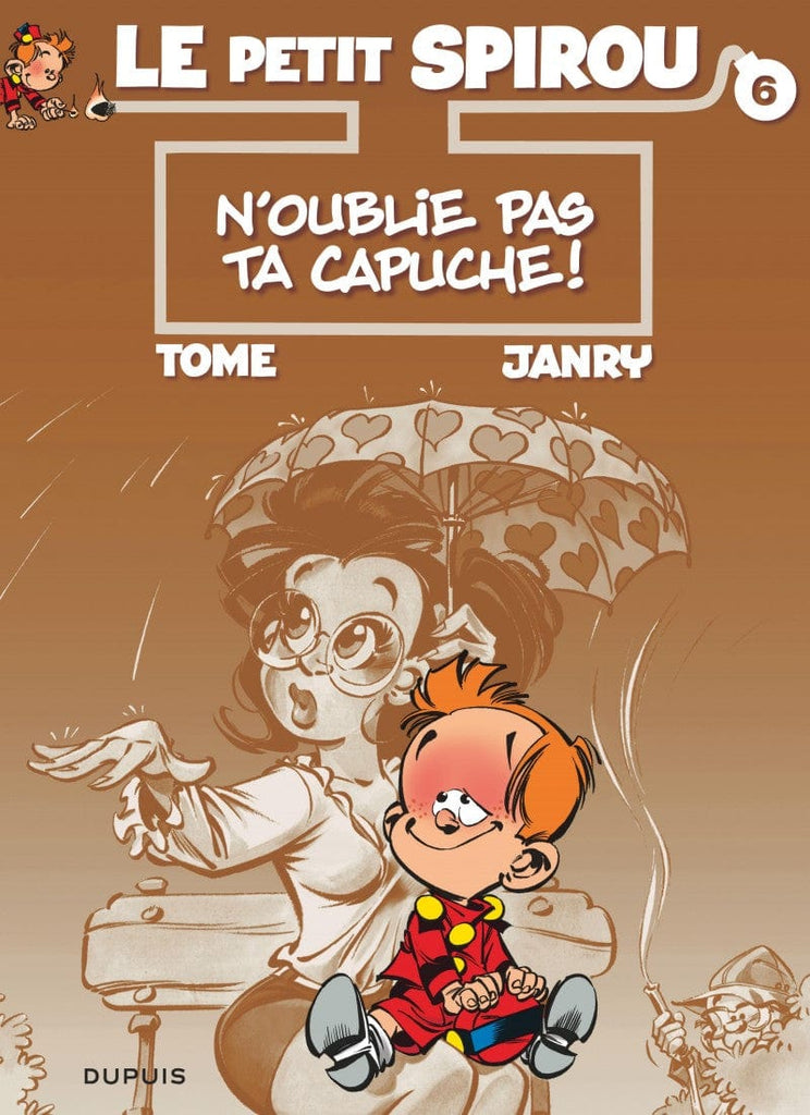 Le petit Spirou T06: N'oublie pas ta capuche!