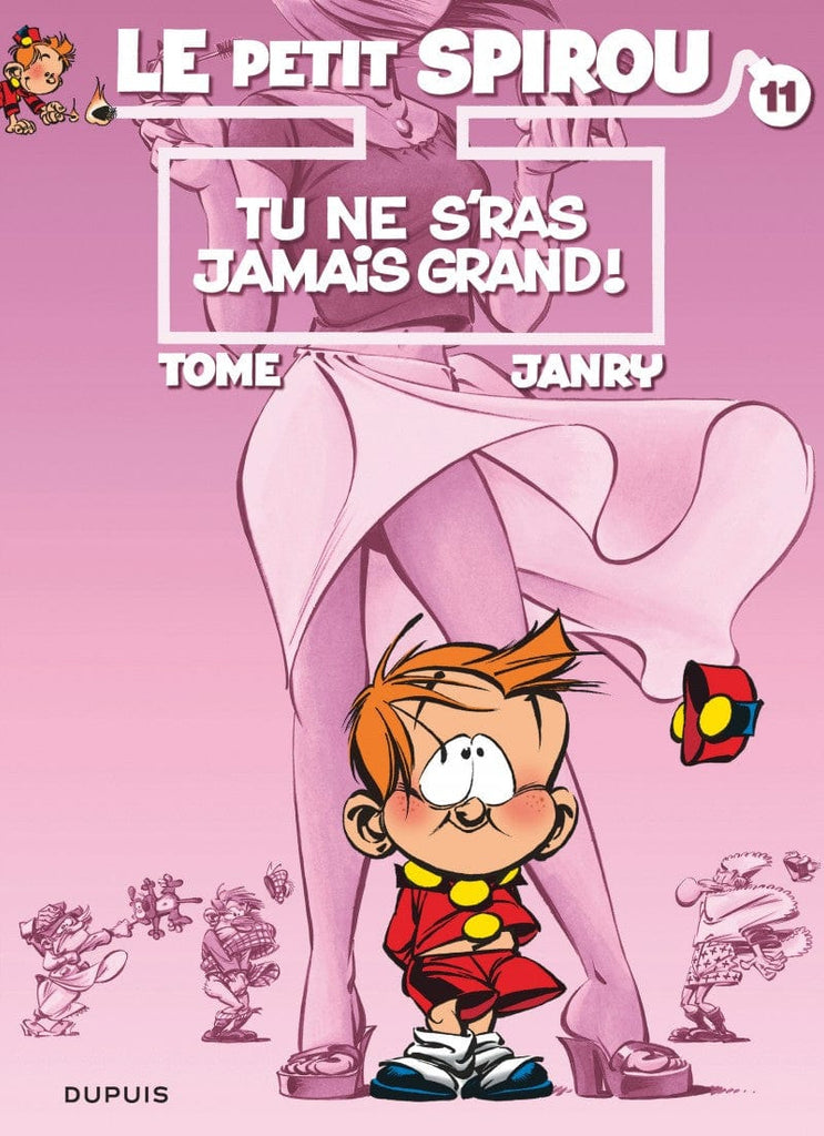 Le petit Spirou T11: Tu ne s'ras jamais grand!