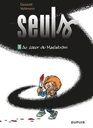 Seuls T05: Au coeur du Maelstrom
