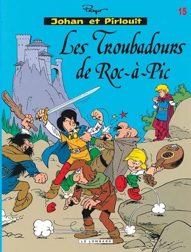 Johan et Pirlouit T15 - Les troubadours de Roc-à-pic