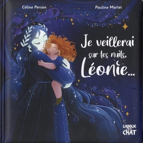 Je veillerai sur tes nuits, Léonie...