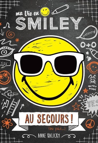 Ma vie en smiley T03 - Au secours (ou pas...)