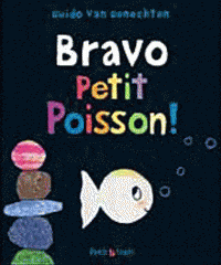 Bravo petit poisson!